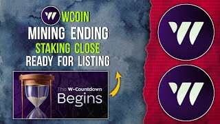 WCOIN Mining Will End  Staking Closing  Ready for Listing wcoin wcoinairdrop [upl. by Ennaillij]