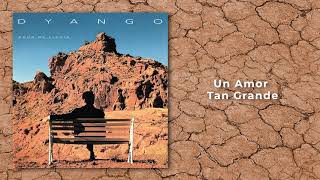 Dyango  Un Amor Tan Grande [upl. by Hogan]