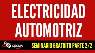 🎥 ELECTRICIDAD AUTOMOTRIZ  SEMINARIO GRATUITO PARTE 22🎥 [upl. by Mic]