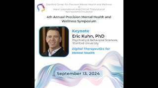 2024 Stanford Precision Mental Health amp Wellness Symposium  Keynote  Dr Eric Kuhn [upl. by Anert458]