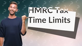 How many years can HMRC go back for tax [upl. by Templas]