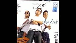 Aadat Original Full Song  Jal The Band  Ab Toh Aadat Si Hai Mujhko [upl. by Imeon]