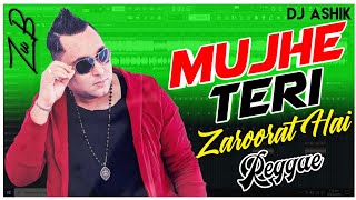 Mujhe Teri Zaroorat Hai Reggae Mix  ZuB  DJ Ashik  Vxd Produxtionz [upl. by Nitsrik]