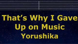 Karaoke♬ Dakara Boku wa Ongaku wo Yameta Thats Why I Gave Up on Music  Yorushika No Guide Melody [upl. by Nylirehc677]