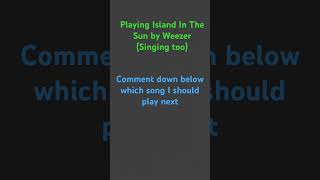 Playing and singing Island In the Sun by Weezer cringe weezer Piano bored￼ weezer [upl. by Ruhl262]