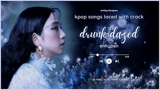 catchy kpop playlist  kpop songs laced with crack [upl. by Anoyet]