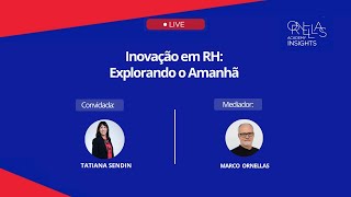 Inovação em RH Explorando o Amanhã  Ornellas Academy Insights 13 [upl. by Irpak]