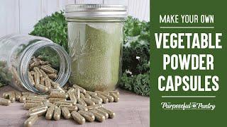 Make Your Own Super Green Powder Capsules with Dehydrated Vegetables amp Greens [upl. by Cyb]