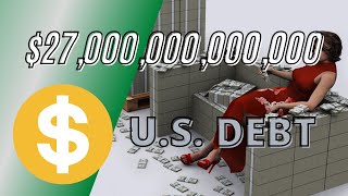 27 Trillion US DEBT  A Visual Perspective [upl. by Anilorak]