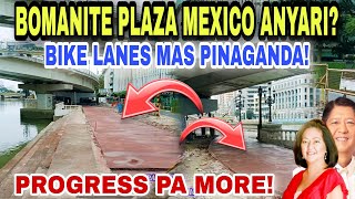 BOMANITE PLAZA MEXICO TNULUYAN BIKE LANES MAS PINAGANDA PROGRESS PA MORE [upl. by Jyoti]