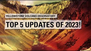 Top 5 Updates of 2023 — Yellowstone Volcano Update for January 2024 [upl. by Arraic]