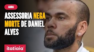 ASSESSORIA DE DANIEL ALVES NEGA A MORTE DO EXJOGADOR [upl. by Bucher]