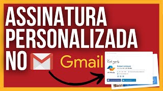 COMO CRIAR UM ASSINATURA PERSONALIZADA NO EMAIL DO GMAIL SUPER FÁCIL [upl. by Aicnetroh]