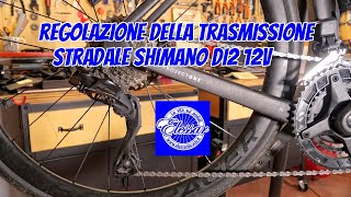 Come regolare cambio e deragliatore stradali Shimano Di2 a 12v [upl. by Ettevol]