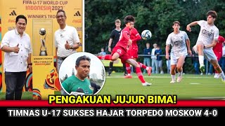 PENGAKUAN JUJUR BIMA Timnas U17 sukses Hajar Torpedo Moskow U17 Dengan Skor 40 Tanpa Balas [upl. by Lowney711]