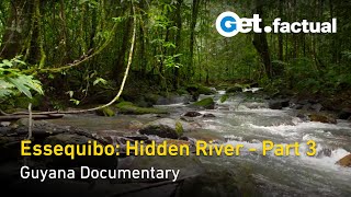 Essequibo Hidden River  The Mysterious Source  Guyana Documentary Part 33 [upl. by Nilyram]