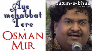 Aye Mohabbat Tere Anjaam  Male version  Osman Mir  Ghazal  Begum Akhtar  Bazm e khas [upl. by Blaine]