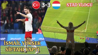 TÜRKİYE VS LÜKSEMBURG  İSMAİL İLK MİLLİ MAÇINDA GOLÜNÜ ATTI  STADYUM VLOGU [upl. by Guntar459]