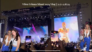 VIBRA URBANA MIAMI 2024 VLOG  2172421824 [upl. by Oloap]