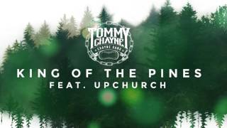 Tommy Chayne  King of the Pines feat Upchurch [upl. by Cigam657]