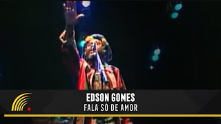 Edson Gomes  Fala Só De Amor  Ao Vivo Em Salvador [upl. by Nyvar]