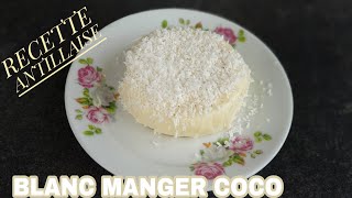 COMMENT FAIRE UN BLANC MANGER COCO recette antillaise Prez K facile [upl. by Yliah801]