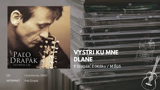 Paľo Drapák  Vystri ku mne dlane [upl. by Ellehcar222]