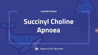 SuccinylCholine Apnea [upl. by Ttenaj]