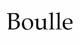 How to Pronounce Boulle [upl. by Vaclav]