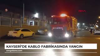 KAYSERİde kablo fabrikasında yangın [upl. by Ahgem]