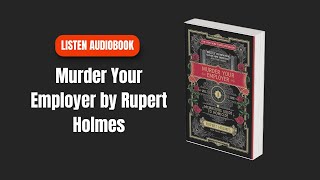 Murder Your Employer The McMasters Guide to Homicide by Rupert Holmes  Full AUDI0B00K [upl. by Atiuqet483]