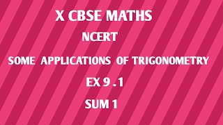 CBSE CLASS10 MATHS  CHAPTER 9SOME APPLICATIONS OF TRIGNOMETRY  NCERT EX 91  SUM 1 [upl. by Bridges]