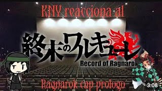 KNY reacciona al ragnarok prologo resubido [upl. by Droffig748]