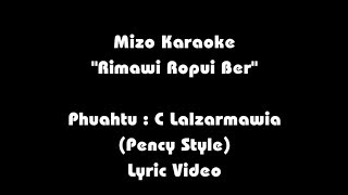 Rimawi Ropui Ber Pency B Lalthangliani KARAOKE [upl. by Cameron]