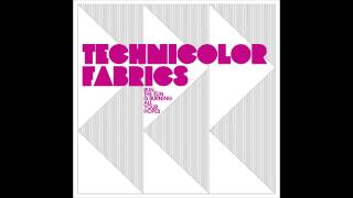 Technicolor Fabrics  Colorblind [upl. by Rubens]