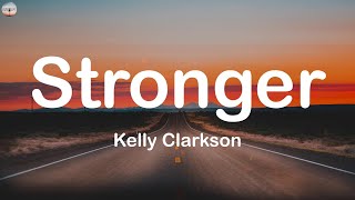 Stronger  Kelly Clarkson Lyrics [upl. by Crutcher]