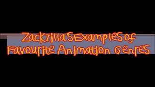 Zackzillas Examples of Favourite Animation Genres [upl. by Hephzibah]