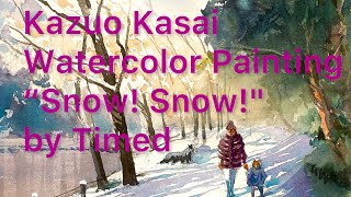 Kazuo Kasai Watercolor Painting “Snow Snowquot by Timelapse [upl. by Ansell]