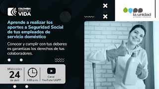 Aprende a realizar los aportes a Seguridad Social de tus empleados de servicio doméstico [upl. by Caundra]