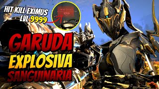 GARUDA EXPLOSIVA SANGUINÁRIA vs lvl MÁXIMO 9999 Steel Path  Build Dicas Análise  Warframe [upl. by Aisul]