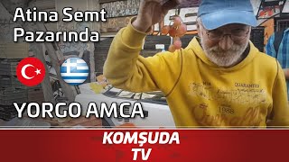 Atina Semt Pazarında Türkiyeden Yorgo Amca  Komşuda Tv [upl. by Ydnam]