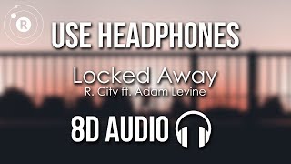 R City ft Adam Levine  Locked Away 8D AUDIO [upl. by Harrington]