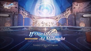 Honkai Star Rail Version 20 quotIf One Dreams At Midnightquot Special Program [upl. by Eanej]