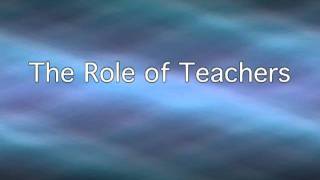 The Role of Teachers [upl. by Enirbas]