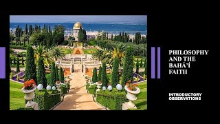 BAHAI PHILOSOPHY  Introductory Observations [upl. by Alisa]