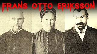 The Dark amp Disturbing Case Of Frans Otto Eriksson [upl. by Orgell]