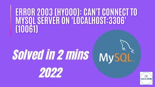 Error 2003 HY000 Cant connect to MySQL server on localhost3306 10061  Solved under 2 mins [upl. by Mateusz281]