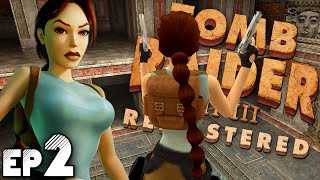 Mistakes Were Made  Tomb Raider Remastered  Lets Play Ep2 [upl. by Ylrebmek]