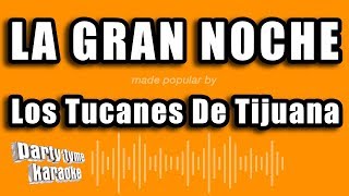 Los Tucanes De Tijuana  La Gran Noche Versión Karaoke [upl. by Pollack91]