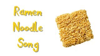 Ramen Noodles Song [upl. by Erin117]